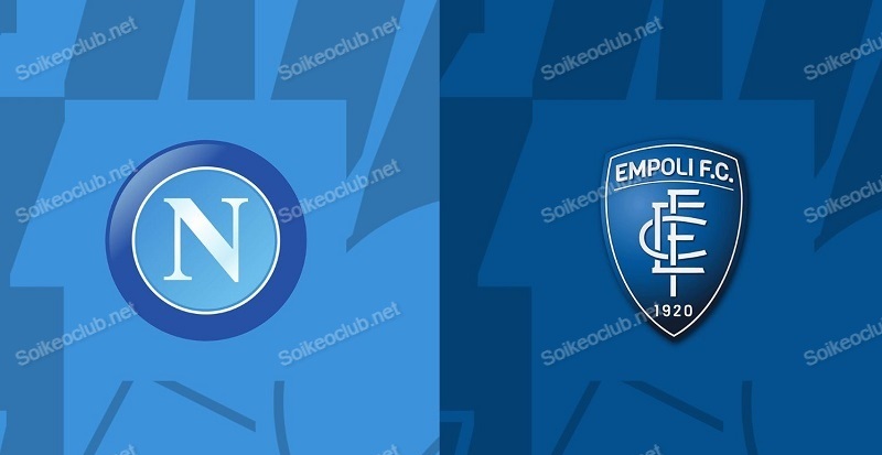 Nhận định trận Napoli vs Empoli, ngày 12/11, Serie A