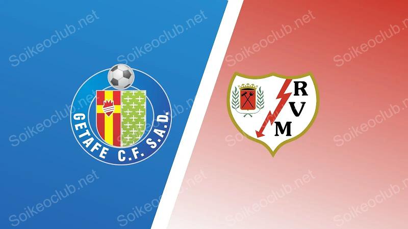 Soi kèo Getafe vs Rayo 23h00, ngày 2/1/2024, La Liga