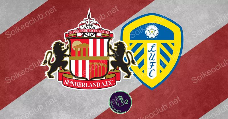 Soi kèo Sunderland vs Leeds United 03h00 ngày 13/12/2023, Championship