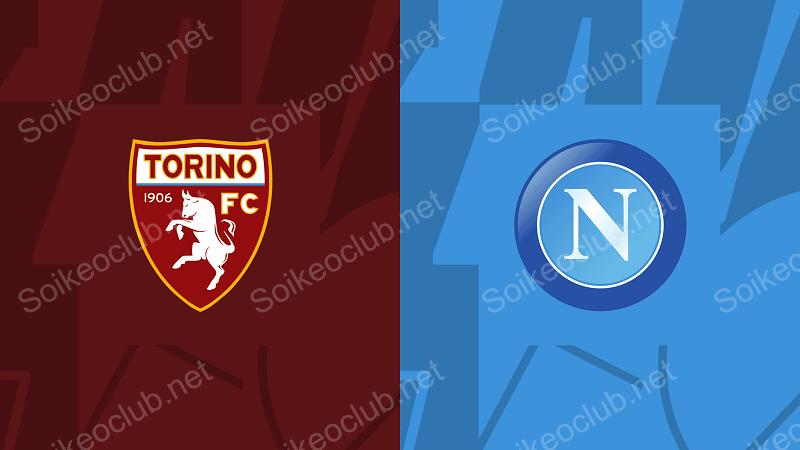 Soi kèo Torino vs Napoli 21h00 ngày 7/1/2024, Serie A